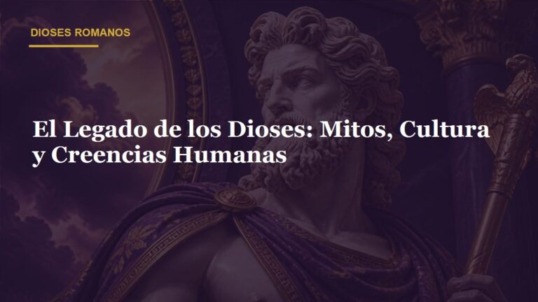 El Legado de los Dioses: Mitos, Cultura y Creencias Humanas