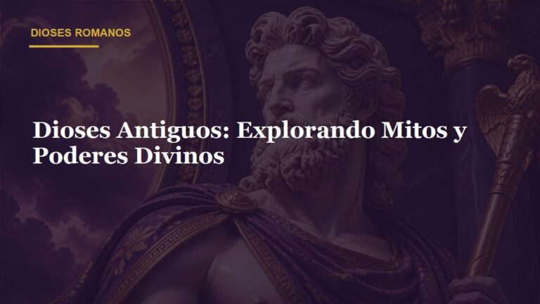 Dioses Antiguos: Explorando Mitos y Poderes Divinos
